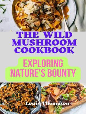 cover image of THE WILD MUSHROOM COOKBOOK